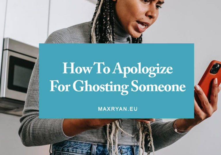 How To Apologize For Ghosting Someone – Tips For Making Amends